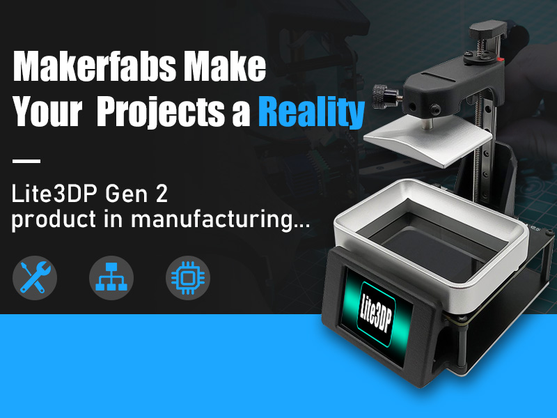 Makerfabs Make Your Complex Projects a Reality - Lite3DP Gen 2 product manufacturing